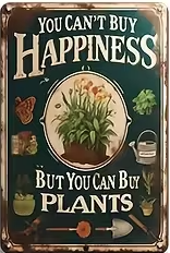 Vintage Tin Sign 8 x 12 πΏπ - "You cannot buy happiness, but you can buy plants"