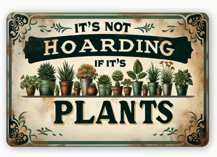 Vintage Tin Sign 8 x 12 🌿😆 - "It is not Hoarding if it is Plants"