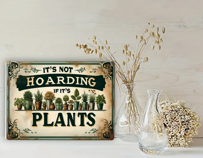🌿 Plant Lover’s Vintage Metal Tin Sign — “It’s Not Hoarding If It’s Plants”