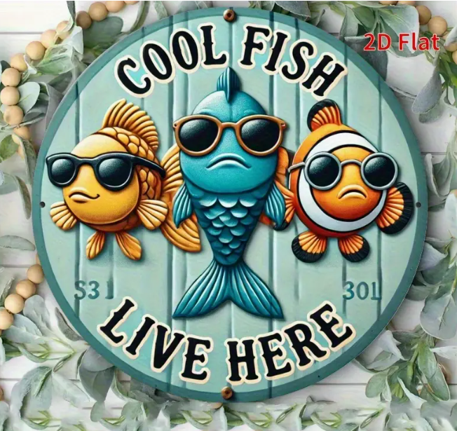 🐟 “Cool Fish Live Here” Metal Sign (7.8” Diameter)