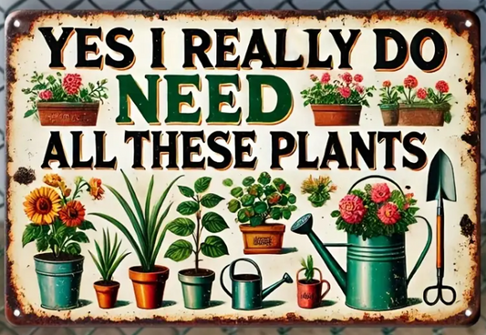 🌿 “Yes, I Really Do Need All These Plants” Sign