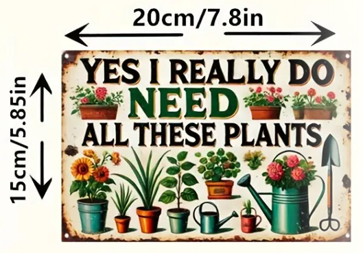 🌿 “Yes, I Really Do Need All These Plants” Sign